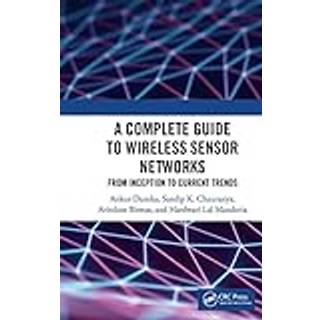 A Complete Guide to Wireless Sensor Networks