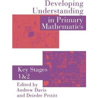 Developing Understanding In Primary Mathematics