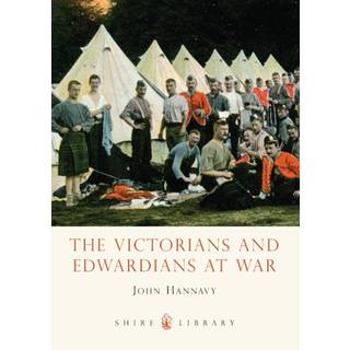 The Victorians and Edwardians at War