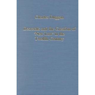 Decretals and the Creation of the 'New Law' in the Twelfth Century