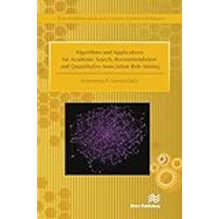 Algorithms and Applications for Academic Search, Recommendation and Quantitative Association Rule Mining