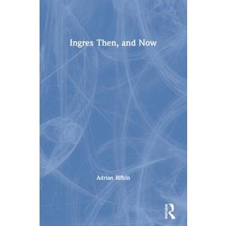 Ingres Then, and Now