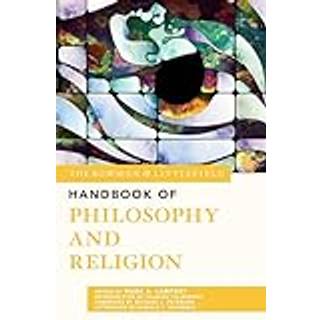 The Rowman & Littlefield Handbook of Philosophy and Religion