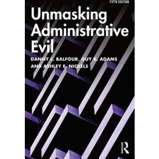 Unmasking Administrative Evil