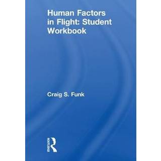 Human Factors in Flight: Student Workbook