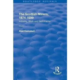 The Scottish Miners, 1874–1939