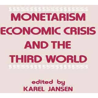 Monetarism, Economic Crisis and the Third World