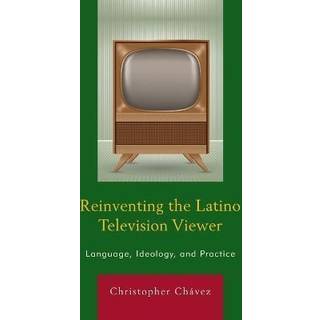 Reinventing the Latino Television Viewer