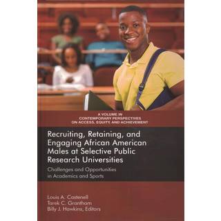 Recruiting, Retaining, and Engaging African-American Males at Selective Public Research Universities