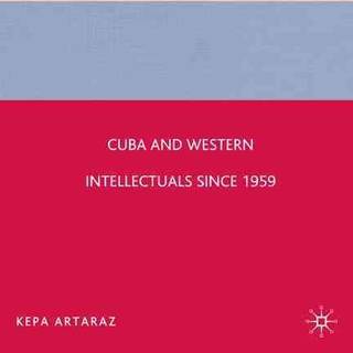 Cuba and Western Intellectuals since 1959