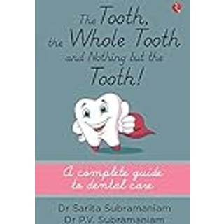 The Tooth, the Whole Tooth and Nothing But the Tooth