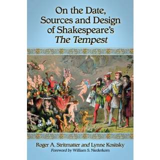 On the Date, Sources and Design of Shakespeare's The Tempest