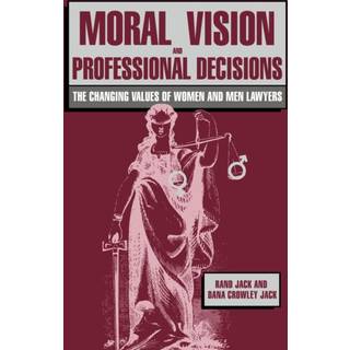 Moral Vision and Professional Decisions
