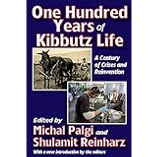 One Hundred Years of Kibbutz Life