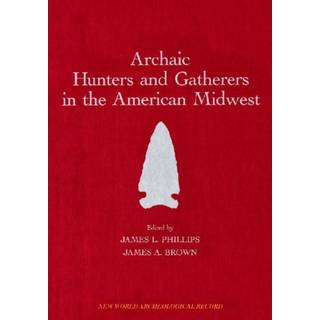 Archaic Hunters and Gatherers in the American Midwest