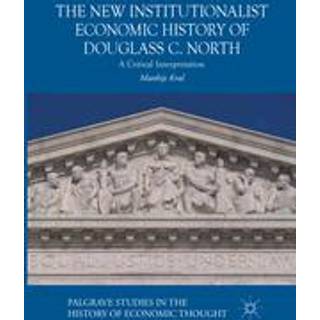 The New Institutionalist Economic History of Douglass C. North
