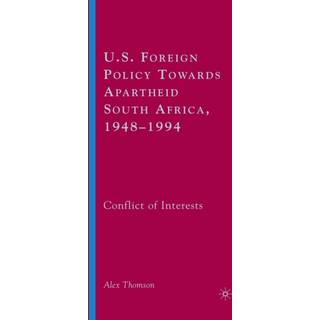 U.S. Foreign Policy Towards Apartheid South Africa, 1948–1994
