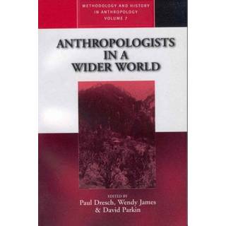 Anthropologists in a Wider World