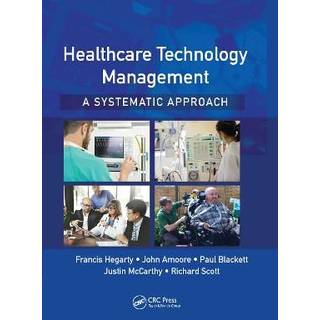 Healthcare Technology Management - A Systematic Approach