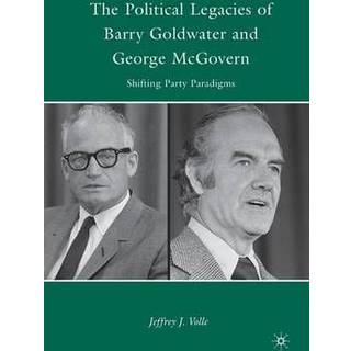 The Political Legacies of Barry Goldwater and George McGovern