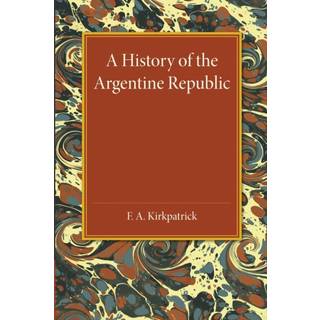A History of the Argentine Republic