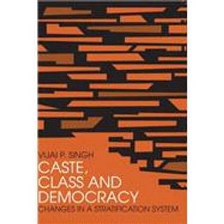 Caste, Class and Democracy