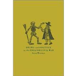 Drama and Politics in the English Civil War