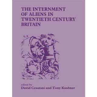 The Internment of Aliens in Twentieth Century Britain
