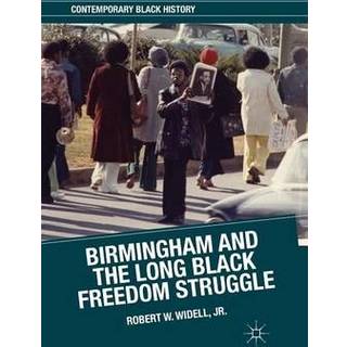 Birmingham and the Long Black Freedom Struggle