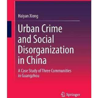 Urban Crime and Social Disorganization in China