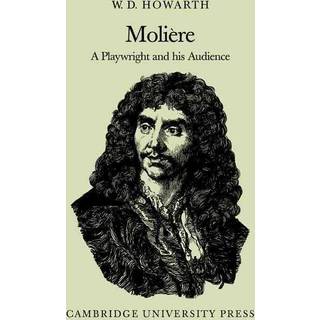 Moliere: A Playwright and his Audience