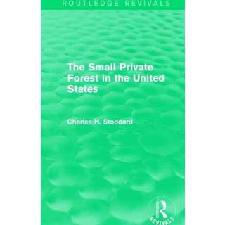 The Small Private Forest in the United States (Routledge Revivals)