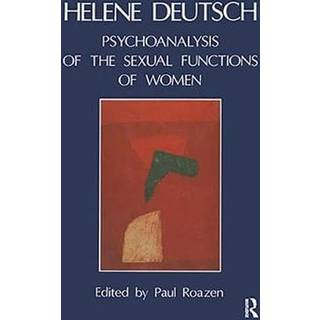The Psychoanalysis of Sexual Functions of Women