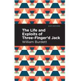 The Life and Exploits of Three-Finger'd Jack