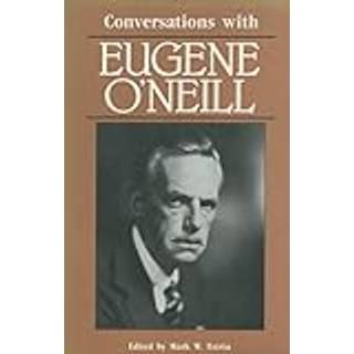 Conversations with Eugene O'Neill