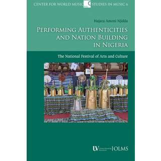 Performing Authenticities and Nation Building in Nigeria