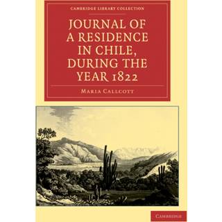Journal of a Residence in Chile, during the Year 1822