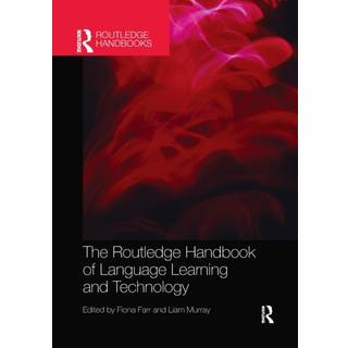 The Routledge Handbook of Language Learning and Technology