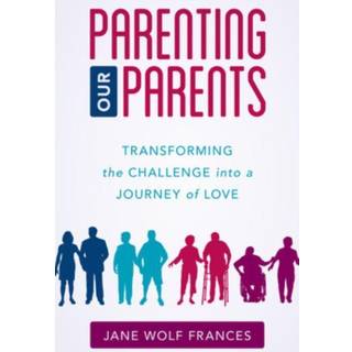 Parenting Our Parents