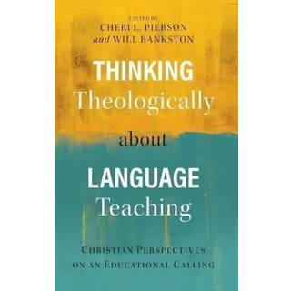 Thinking Theologically about Language Teaching