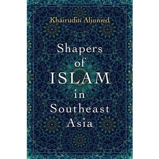Shapers of Islam in Southeast Asia