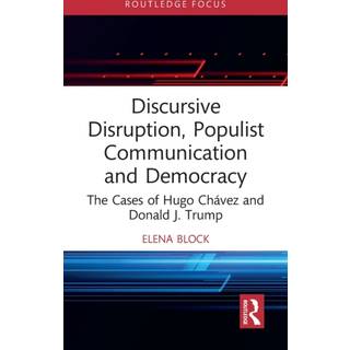 Discursive Disruption, Populist Communication and Democracy