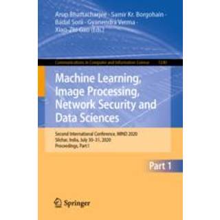 Machine Learning, Image Processing, Network Security and Data Sciences