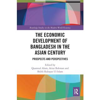 The Economic Development of Bangladesh in the Asian Century