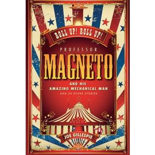 Professor Magneto and His Amazing Mechanical Man