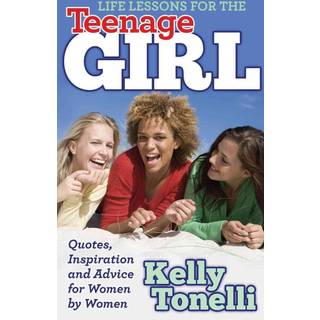 Life Lessons for the Teenage Girl