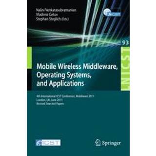 Mobile Wireless Middleware, Operating Systems, and Applications