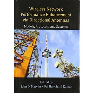 Wireless Network Performance Enhancement via Directional Antennas: Models, Protocols, and Systems