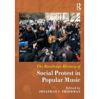 The Routledge History of Social Protest in Popular Music