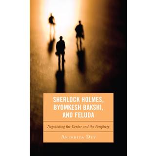 Sherlock Holmes, Byomkesh Bakshi, and Feluda